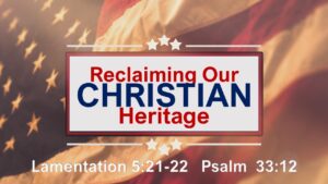 5 24 Memorial Day Reclaiming Our Christian Heritage Sermon Only First Methodist Church Winnsboro